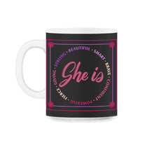 Load image into Gallery viewer, Feminist Shirt, She Is Women Empowerment Facts, Girl Power Equality - 11oz Mug - Black on White