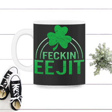 Load image into Gallery viewer, St. Patricks Day Shirt, Feckin Eejit Irish Adult Funny Drinking Gift, - 11oz Mug - Black on White