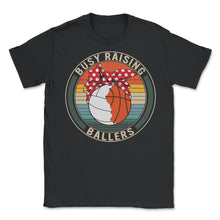 Load image into Gallery viewer, Volleyball Basketball Shirt, Busy Raising Ballers, Mother's Day Gift, - Unisex T-Shirt - Black