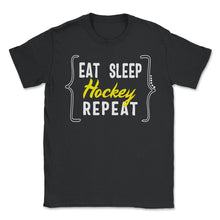 Load image into Gallery viewer, Eat Sleep Hockey Repeat T shirt - Unisex T-Shirt - Black