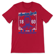 Load image into Gallery viewer, 4th Of July Shirt, Abraham Lincoln 1860 Beard 16th President, - Unisex T-Shirt - Red