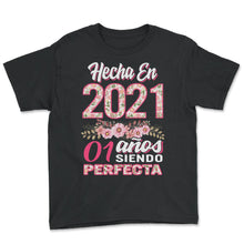 Load image into Gallery viewer, Mujer 01 Cumpleaños Regalo Hecha En 2021, 01 Anos Siendo Perfecta - Youth Tee - Black