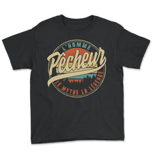 Load image into Gallery viewer, Pêcheur L'homme Le Mythe La Légende Humour T Shirt copy - Youth Tee - Black