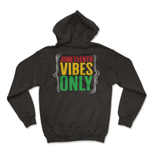 Load image into Gallery viewer, Juneteenth 1865 Shirt, Juneteenth Vibes Only, African American - Hoodie - Black