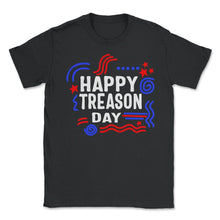 Load image into Gallery viewer, Happy Treason Day Shirt, 4th Of July Britain Independence Day Tee, - Unisex T-Shirt - Black