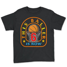 Load image into Gallery viewer, JHUNPRIX THIS BALLER IS NOW 6 - Youth Tee - Black