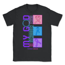 Load image into Gallery viewer, Thyroid Cancer Awareness Shirt, My God Is Stronger Than Thyroid - Unisex T-Shirt - Black