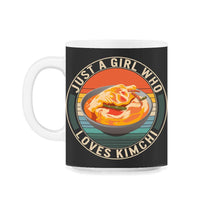 Load image into Gallery viewer, Just A Girl Who Loves Kimchi Shirt, Vintage Korean Food Kdrama Lover, - 11oz Mug - Black on White