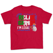 Load image into Gallery viewer, 4th Of July Shirt, Relax Gringo I'm Legal Funny Independence Day - Youth Tee - Red