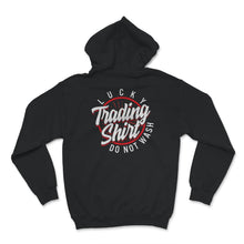 Load image into Gallery viewer, Lucky Trading Shirt, Trader, Forex, Foreign Exchange Market, Funny