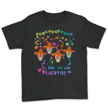 Load image into Gallery viewer, El Dia de Los Muertos Day of the Dead Sugar Skull Mexican Hat Mexico - Youth Tee - Black