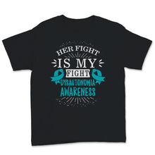 Load image into Gallery viewer, Dysautonomia Awareness Month Her Fight Is My Fight Turquoise Ribbon