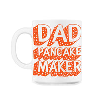 Load image into Gallery viewer, Pancake Shirt, Dad Pancake Maker Tee, Father's Day Gift, Pancake Dad - 11oz Mug - White