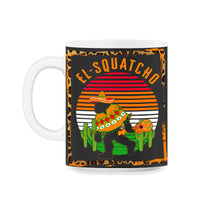 Load image into Gallery viewer, Cinco De Mayo Shirt, El-Squatcho Bigfoot Sasquatch Down To Fiesta, - 11oz Mug - Black on White