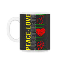 Load image into Gallery viewer, Juneteenth 1865 Shirt, Peace Love Juneteenth African American, Afro - 11oz Mug - Black on White