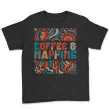 Load image into Gallery viewer, Napping Shirt, Coffee And Napping Tee, Funny Coffee Napping Lover - Youth Tee - Black