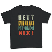 Load image into Gallery viewer, Schön, ich kann es auch, nichts, Witz-Komödie-Neuheit-Humor,