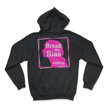 Load image into Gallery viewer, International Women's Day Shirt, Break The Bias 2022 Feminist - Hoodie - Black