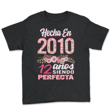 Load image into Gallery viewer, Mujer 12 Cumpleaños Regalo Hecha En 2010, 12 Anos Siendo Perfecta - Youth Tee - Black