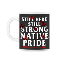 Load image into Gallery viewer, Colonization Shirt, Still Here Still Strong Butterfly Tee, Heritage - 11oz Mug - Black on White