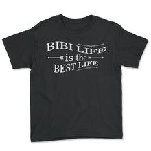 Load image into Gallery viewer, Bibi Life Is The Best Life T Shirt - Youth Tee - Black