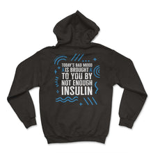 Load image into Gallery viewer, Diabetes Awareness Shirt, Today's Bad Mood Humor Ribbon Tee, Type One - Hoodie - Black
