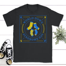 Load image into Gallery viewer, World Down Syndrome Day Shirt, Socks Down Right Awareness, Trisomy 21 - Unisex T-Shirt - Black