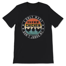 Load image into Gallery viewer, I Only Want 3 Chickens Shirt, Don't Judge Me, Funny Chicken Tshirt,