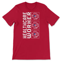 Load image into Gallery viewer, Healthcare Worker Sunflower 4th Of July T Shirt - Unisex T-Shirt - Red