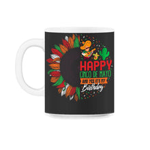 Load image into Gallery viewer, Happy Cinco De Mayo Shirt, Yes It's My Birthday Down To May 5th - 11oz Mug - Black on White