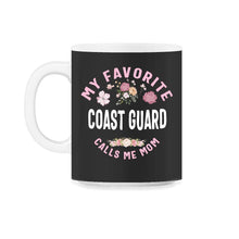 Load image into Gallery viewer, My favorite Coast Guard Calls Me Mom T Shirt - 11oz Mug - Black on White