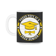 Load image into Gallery viewer, Proud Pops Of A 2022 Senior School Graduation T Shirt - 11oz Mug - Black on White