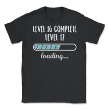 Load image into Gallery viewer, Level 16 Complete Level 17 Loading T Shirt - Unisex T-Shirt - Black