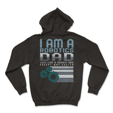 Load image into Gallery viewer, Fatherhood Shirt, I Am A Robotics Dad Tee, Father's Day Dad Robot - Hoodie - Black