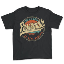 Load image into Gallery viewer, Voila À Quoi Ressemble Le Pépé Parfait Humour T Shirt copy - Youth Tee - Black