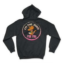Load image into Gallery viewer, Cinco De Mayo Shirt, I'm The Juan For You Down To Fiesta, May 5th - Hoodie - Black