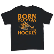 Load image into Gallery viewer, Born To Play Hockey Shirt Vintage Ice Hockey Player Gift for Women Men