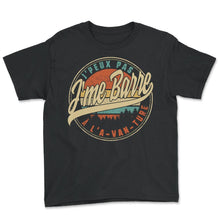 Load image into Gallery viewer, J'peux Pas J'me Barre À L'a Van Ture Humour T Shirt copy - Youth Tee - Black