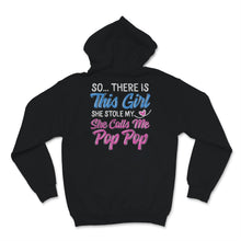 Load image into Gallery viewer, Pop Pop Shirt Father's Day Gift From Daughter So There Is This Girl