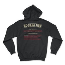 Load image into Gallery viewer, Occupation Definition Shirt, Occupational Noun Tee, Occupational - Hoodie - Black