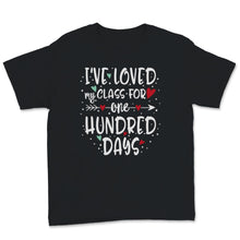 Load image into Gallery viewer, I've Loved My Class For 100 Days Of School Shirt 100th Day Party Gift