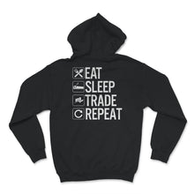 Load image into Gallery viewer, Eat Sleep Trade Repeat Shirt, Trader, Forex, Foreign Exchange Market,
