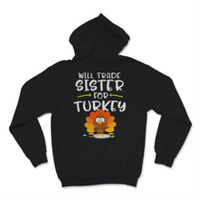 Load image into Gallery viewer, Thanksgiving Shirt for Kids Will Trade Sister For Turkey Cute Funny