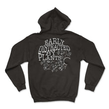 Load image into Gallery viewer, Garden Shirt, Early Distracted By Plants Tee, Gardening Lover Gift, - Hoodie - Black