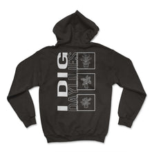 Load image into Gallery viewer, I Dig Daylilies, Garden Plant Gardening Lover Botanist Gift Vegan T - Hoodie - Black