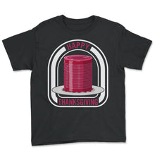 Load image into Gallery viewer, Thanksgiving Shirt, Canned Cranberry Jellied Sauce Cute Tee, Turkey - Youth Tee - Black