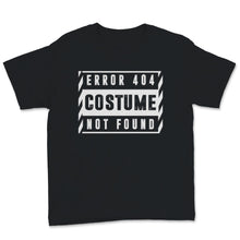 Load image into Gallery viewer, Halloween Error 404 Costume Not Found Witch Funny Gift For Computer