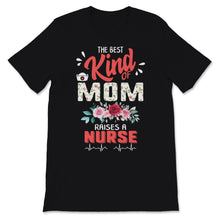 Load image into Gallery viewer, Mother's Day The Best Kind of Mom Raises Nurse Perfect Daughter