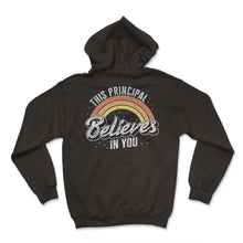 Load image into Gallery viewer, Principal Shirt, This Principal Believes In You Rainbow Tee, School - Hoodie - Black