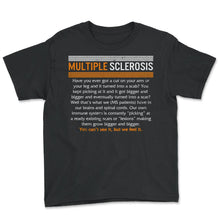 Load image into Gallery viewer, MS Awareness Shirt, You Can't See It, But We Feel It, Awareness Month - Youth Tee - Black